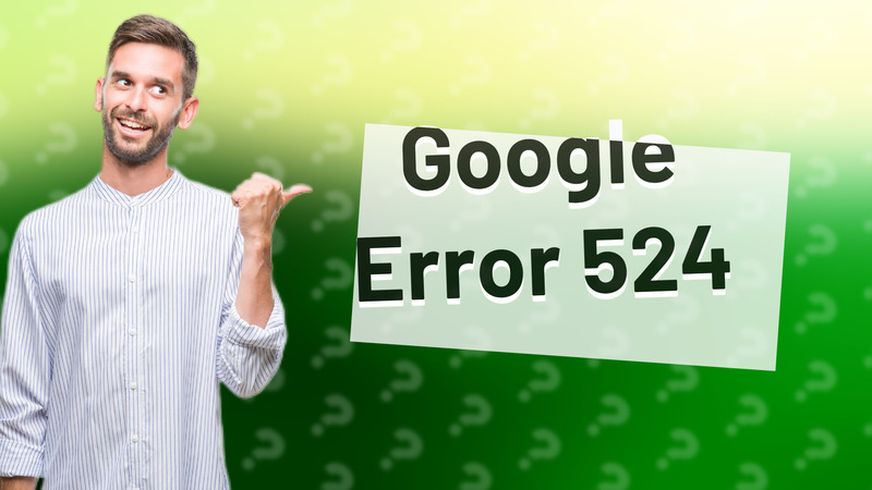 Google Error 524
