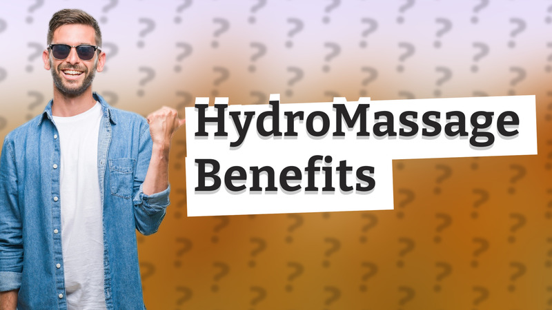 HydroMassage Benefits
