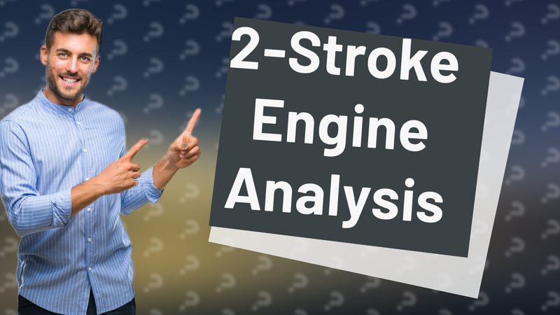 2-Stroke Engine Analysis