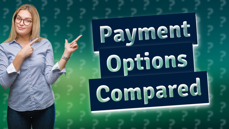 Payment Options Compared