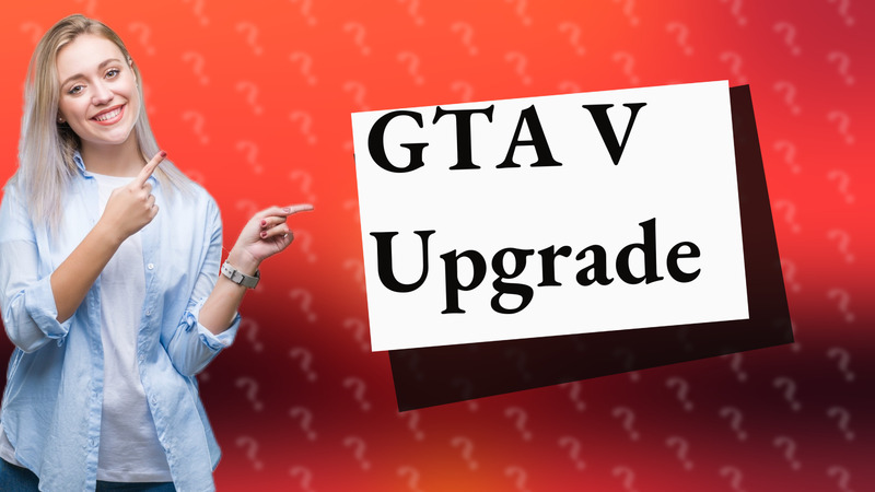 GTA V Upgrade