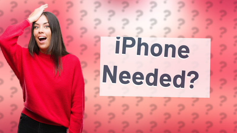 iPhone Needed?