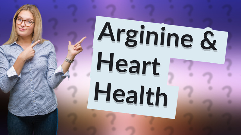 Arginine & Heart Health