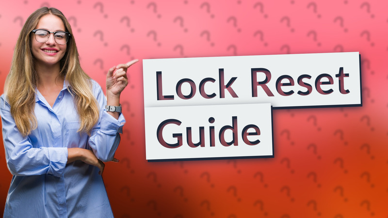 Lock Reset Guide