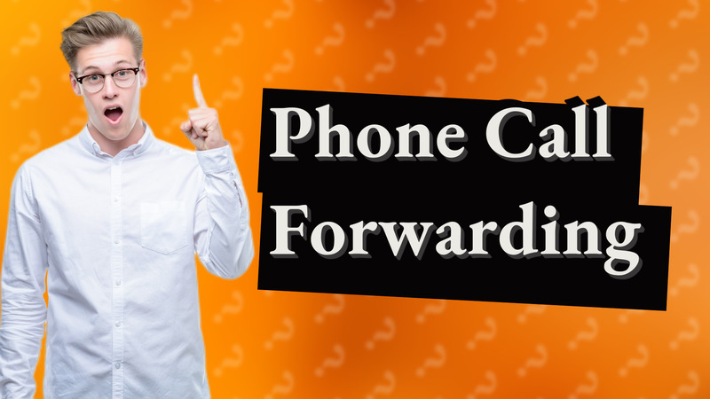 Phone Call Forwarding