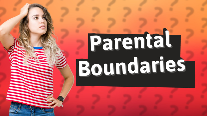 Parental Boundaries