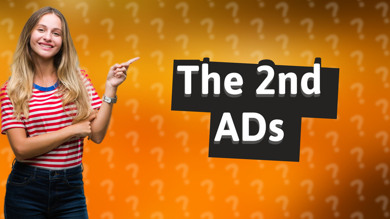 The 2nd ADs