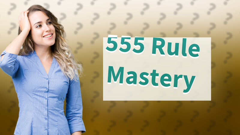 555 Rule Mastery