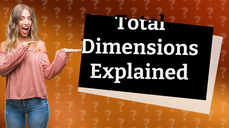 Total Dimensions Explained