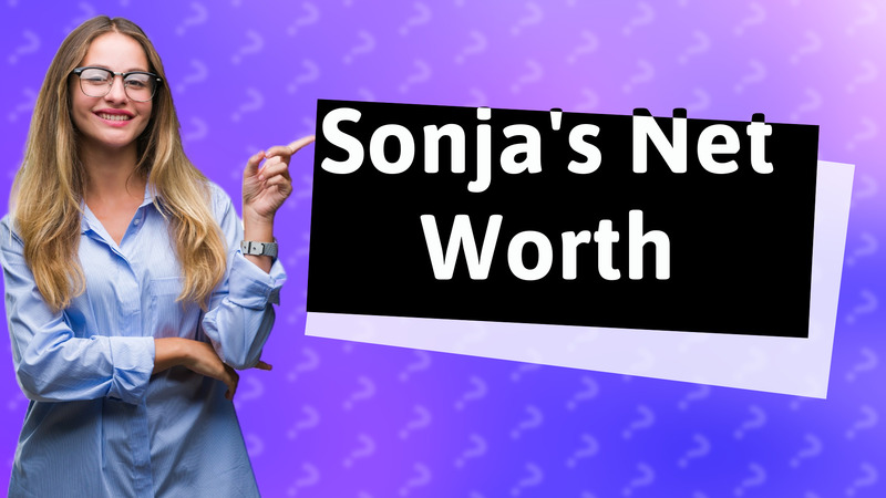 Sonja's Net Worth