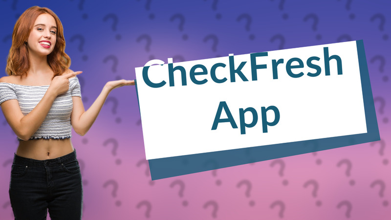 CheckFresh App