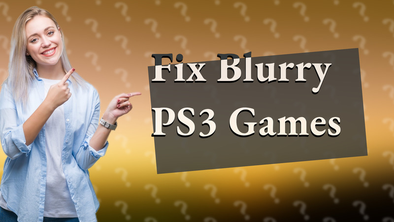 Fix Blurry PS3 Games