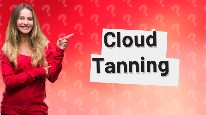 Cloud Tanning