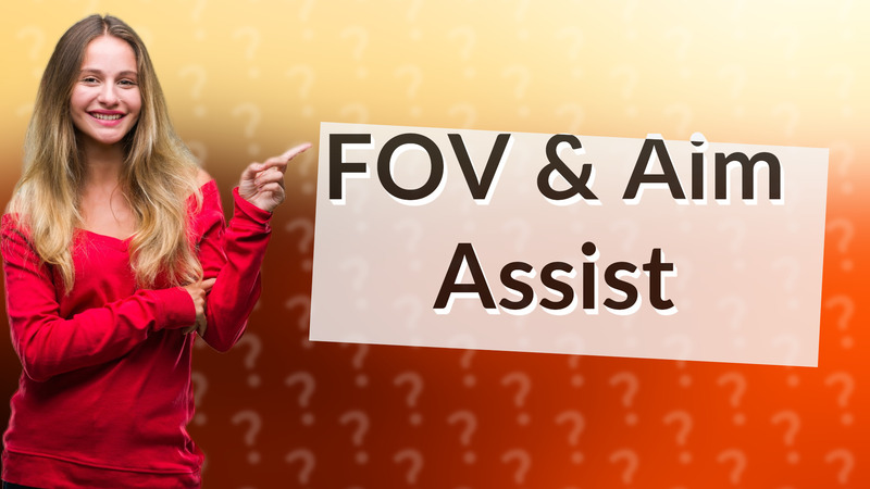 FOV & Aim Assist