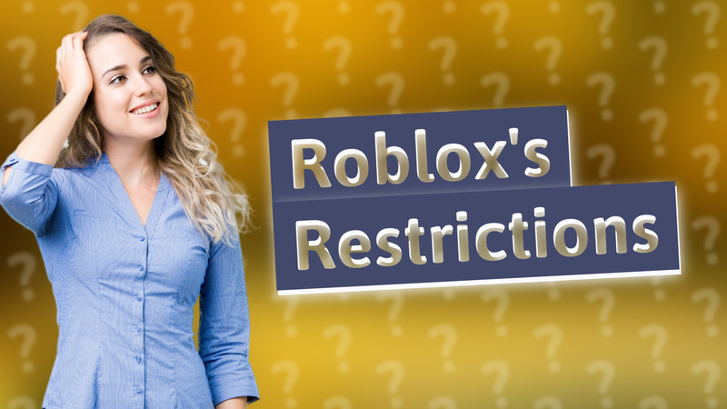 Roblox's Restrictions