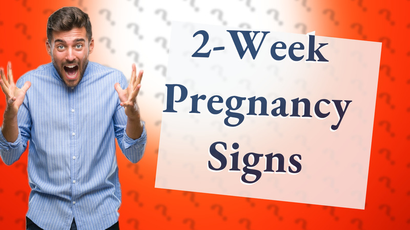 2-Week Pregnancy Signs