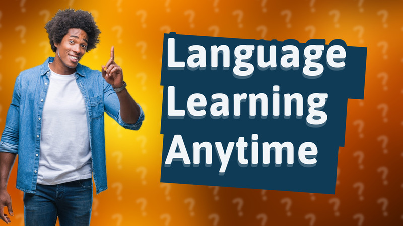 Language Learning Anytime