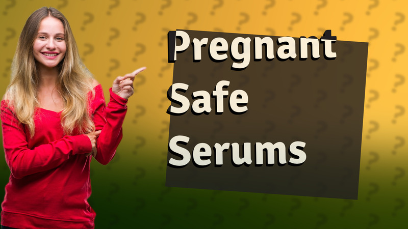 Pregnant Safe Serums