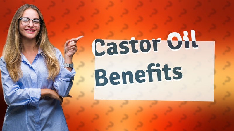 Castor Oil Benefits