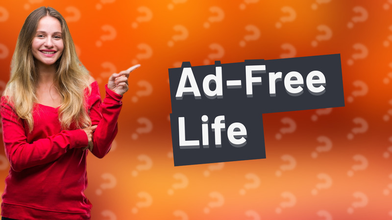 Ad-Free Life