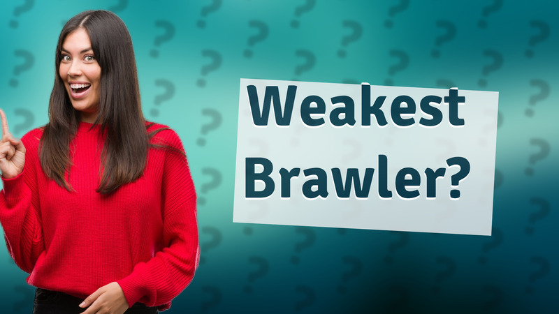 Weakest Brawler?