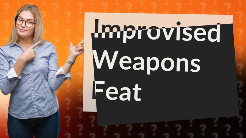 Improvised Weapons Feat