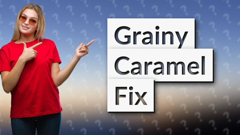 Grainy Caramel Fix