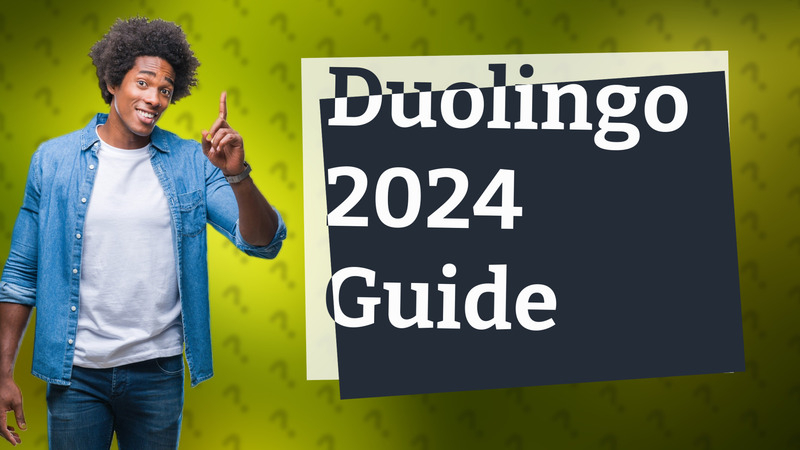 Duolingo 2024 Guide