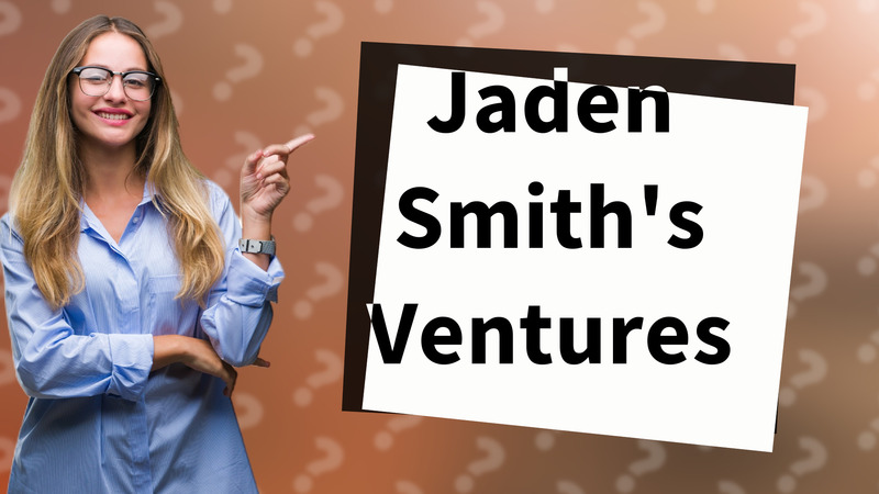 Jaden Smith's Ventures