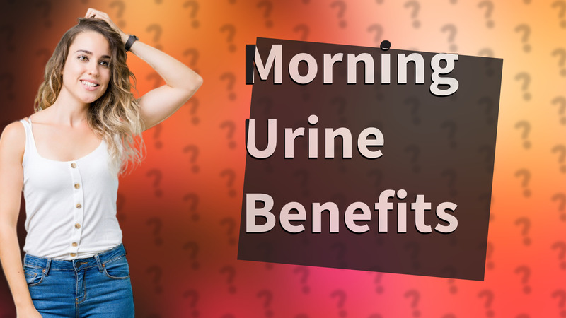 Morning Urine Benefits