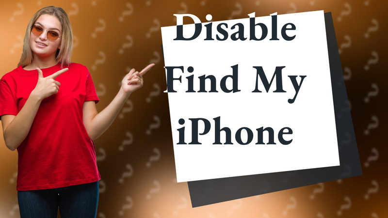 Disable Find My iPhone