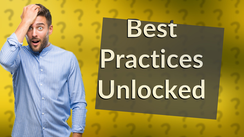 Best Practices Unlocked