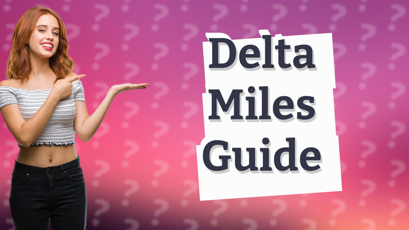 Delta Miles Guide