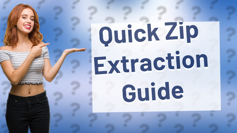 Quick Zip Extraction Guide