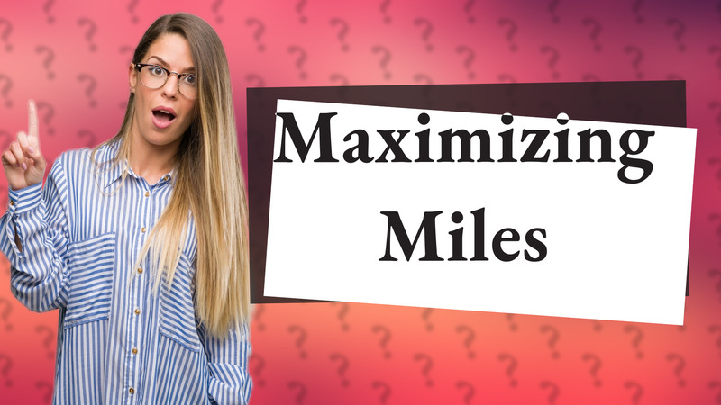 Maximizing Miles