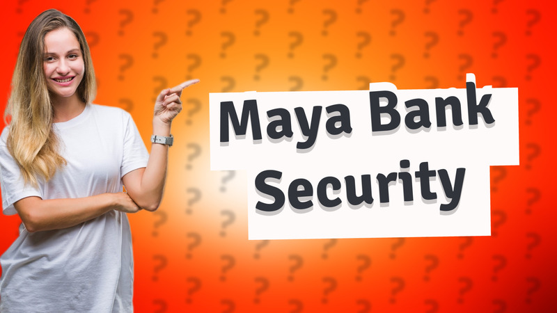 Maya Bank Security