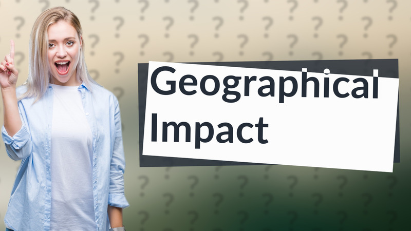 Geographical Impact