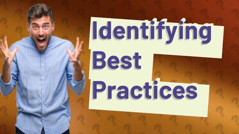 Identifying Best Practices