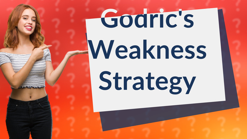 Godric's Weakness Strategy