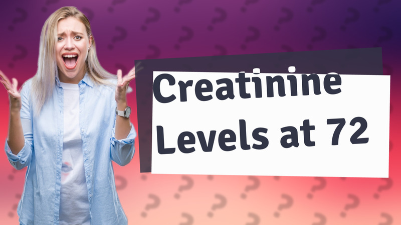 Creatinine Levels at 72