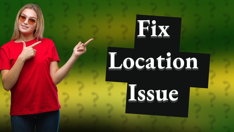 Fix Location Issue