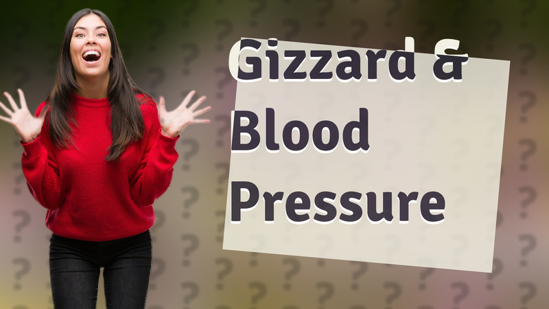 Gizzard & Blood Pressure