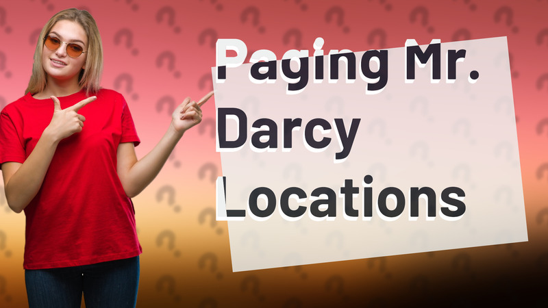 Paging Mr. Darcy Locations