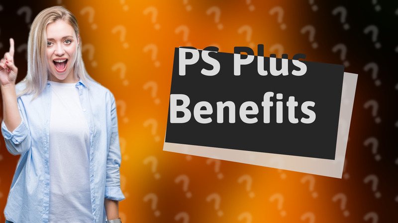 PS Plus Benefits