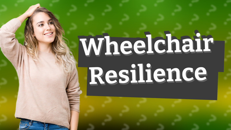 Wheelchair Resilience