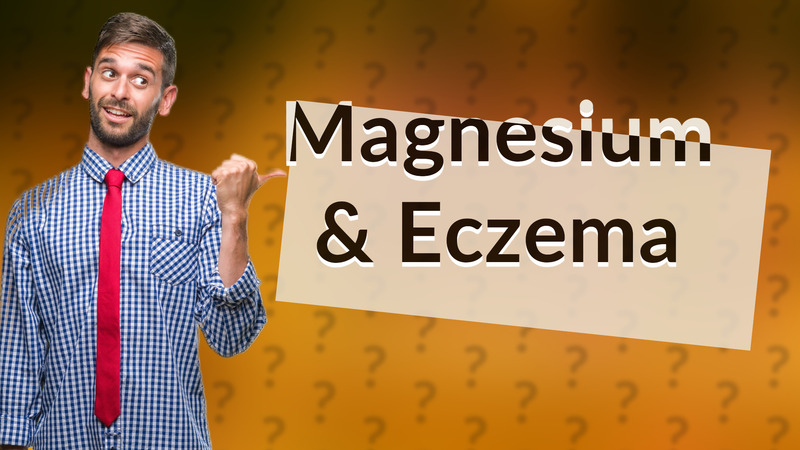 Magnesium & Eczema