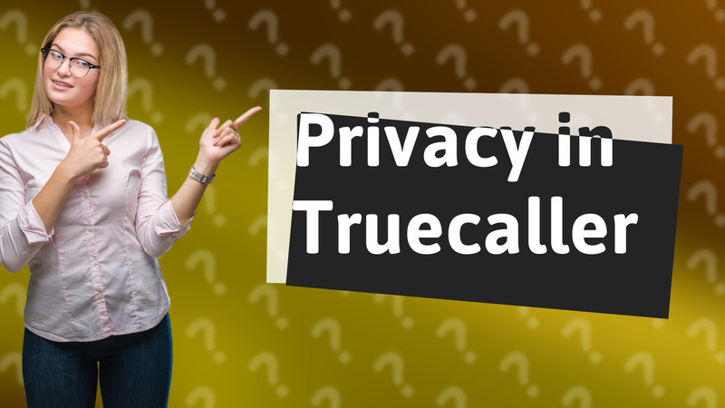 Privacy in Truecaller