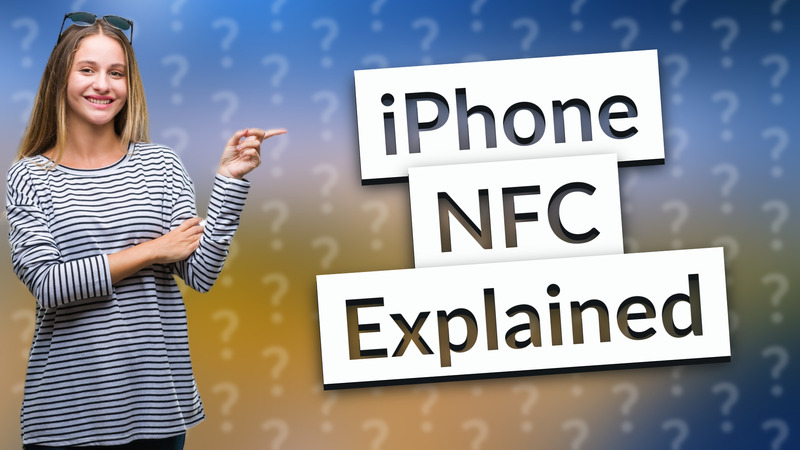iPhone NFC Explained