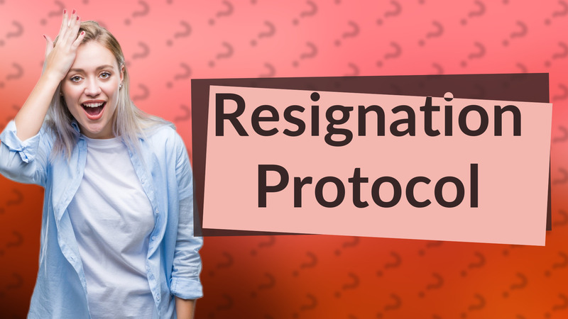 Resignation Protocol