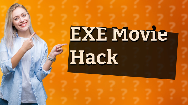 EXE Movie Hack